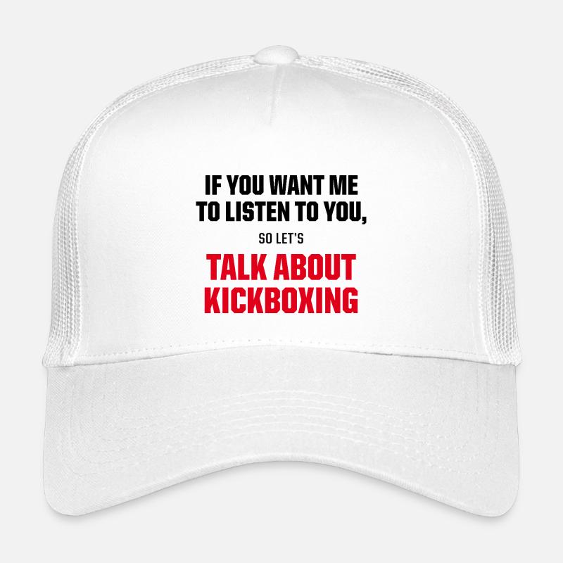 Talk About Kickboxing Funny MMA Fighter Quote Kinder Trucker-Cap