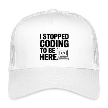 I Stopped Coding To Be Here - Kids’ Trucker Cap - white - Front