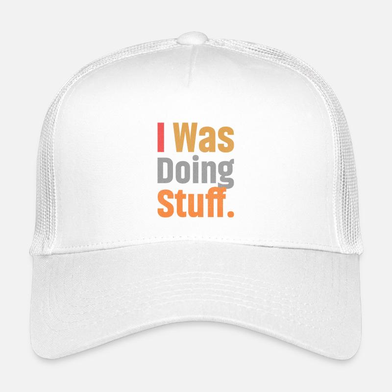 I Was Doing Stuff Kinder Trucker-Cap