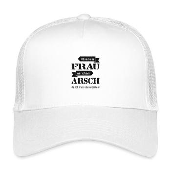 Ohne meine Frau wär ich am Arsch lustig - Kinder Trucker-Cap - Weiß - Vorne