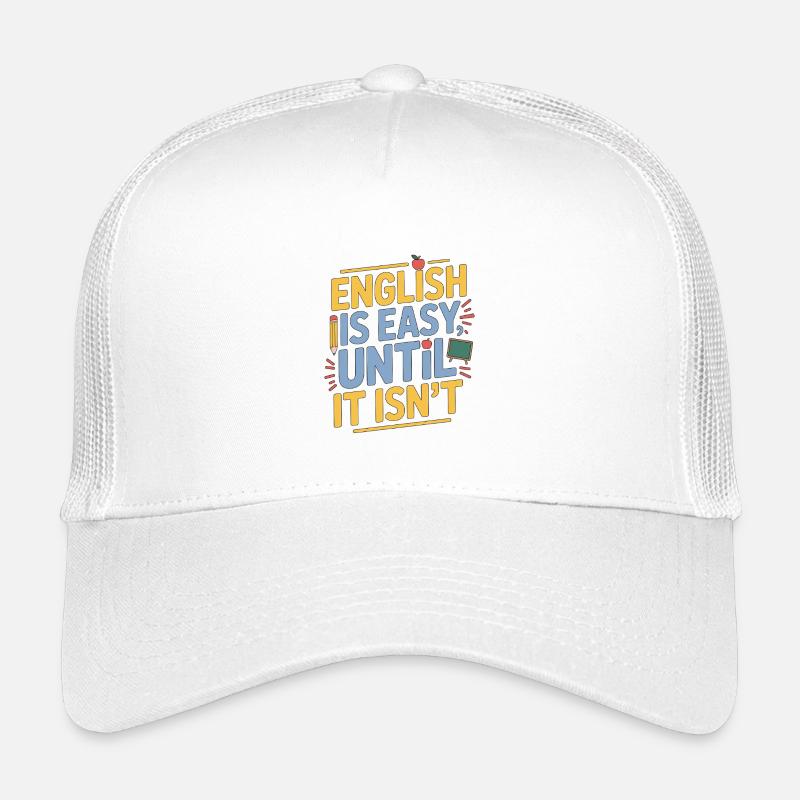 ESL Teacher English Is Easy Until Teaching Career Kinder Trucker-Cap