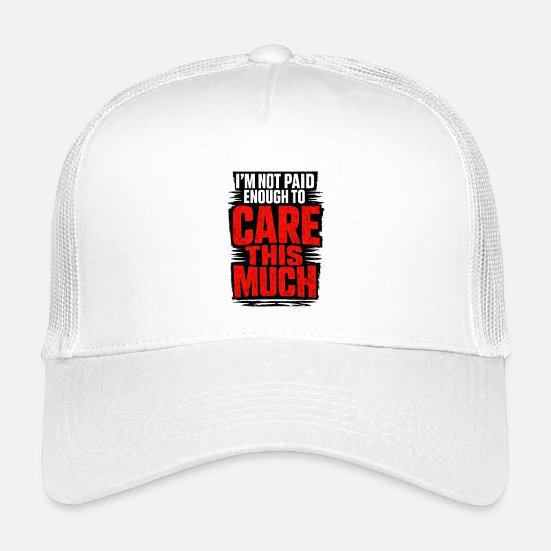 I Don't Get Paid Enough To Care Spruch Kids’ Trucker Cap