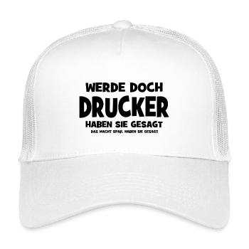 Werde doch Drucker haben sie gesagt - Das macht Sp - Kinder Trucker-Cap - Weiß - Vorne