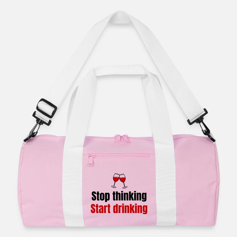 Stop Thinking Start Drinking lustiger Party Spruch Recycelte Duffel Bag