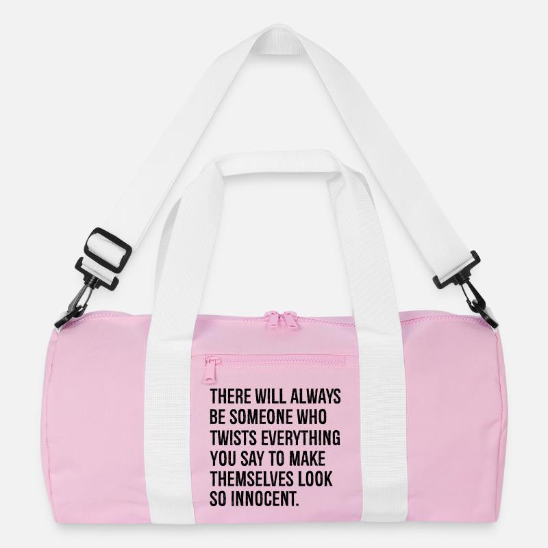 there will always be someone who twists everything - Recycled Duffel Bag - pink/white