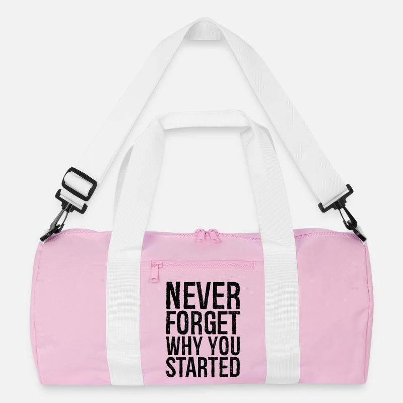 never forget why you started Recycelte Duffel Bag