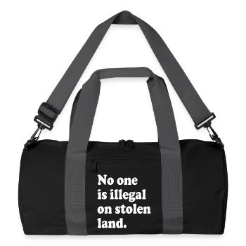 No One Is Illegal On Stolen Land - Illegality - Recycled Duffel Bag - black/graphite grey - Front