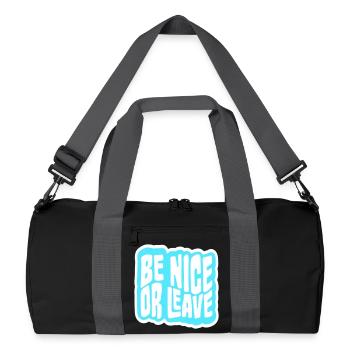 Be Nice Or Leave Funny Statement Attitude Saying - Recycled Duffel Bag - black/graphite grey - Front
