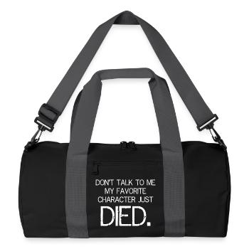 Don't Talk to me my favorite character just died - Recycelte Duffel Bag - Schwarz/Graphitgrau - Vorne