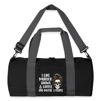 Murder Shows Coffee Maybe 3 People Funny - Recycled Duffel Bag - black/graphite grey - Front