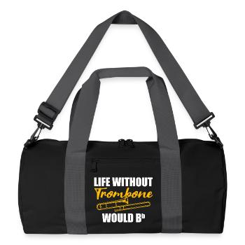 Life without trombone trombone player trombonist - Recycled Duffel Bag - black/graphite grey - Front