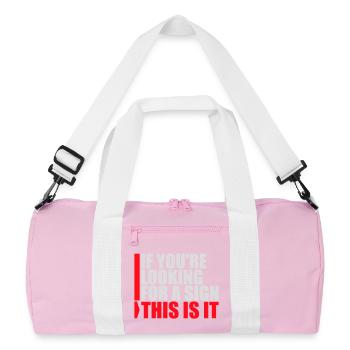 If You're Looking For A Sign This Is It Lustig - Recycled Duffel Bag - pink/white - Front