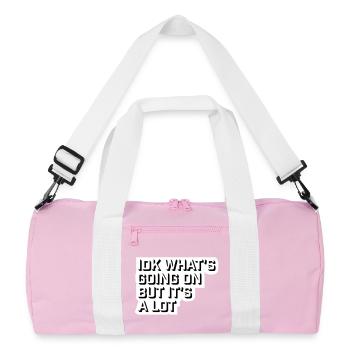 Idk What's Going On But It's A Lot Overwhelmed - Recycled Duffel Bag - pink/white - Front