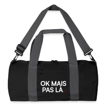 OK MAIS PAS LÀ. | Humour drôle - Sac de sport recyclé - noir/gris graphite - Devant