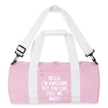 Hello I’m Awesome Call Me Mary Funny Quote - Recycled Duffel Bag - pink/white - Front