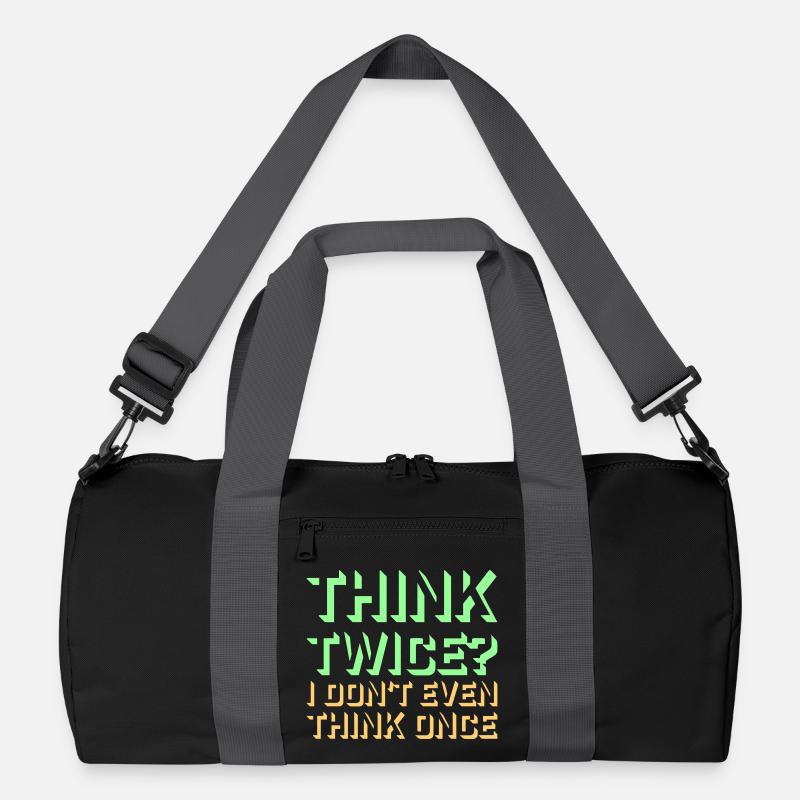 Think Twice? I Don't Even Think Once Lustig Spruch Recycelte Duffel Bag
