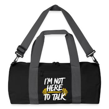 Not Here To Talk Fitness GYM Bodybulding Funny - Recycled Duffel Bag - black/graphite grey - Front