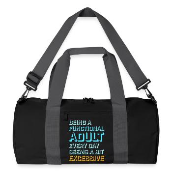 Being A Functional Adult Every Day Seems Excessive - Recycelte Duffel Bag - Schwarz/Graphitgrau - Vorne
