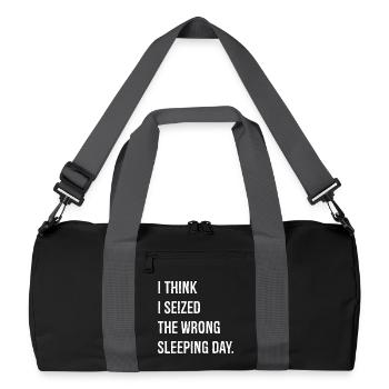 Je pense que j’ai saisi le mauvais jour de sommeil drôle - Sac de sport recyclé - noir/gris graphite - Devant