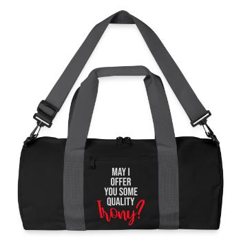 May I Offer You Some Quality Irony Lustiger Spruch - Recycelte Duffel Bag - Schwarz/Graphitgrau - Vorne
