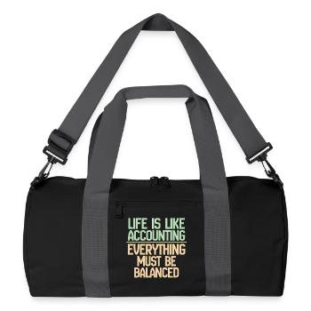 Das Leben ist wie Buchhaltung, alles muss im Gleichgewicht sein - Recycelte Duffel Bag - Schwarz/Graphitgrau - Vorne