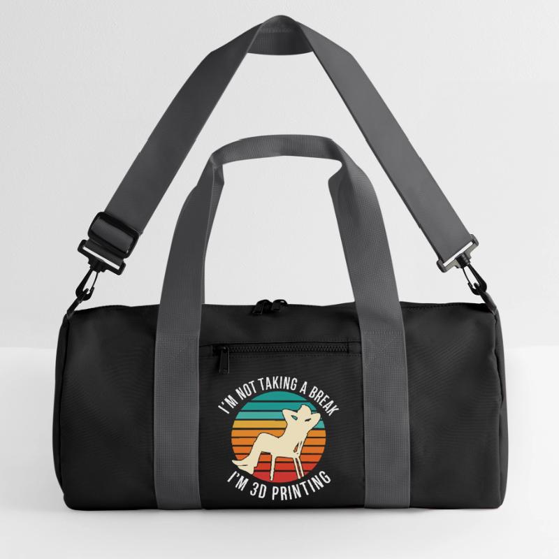 I'm Not Taking a Break I'm 3D Printing Funny Recycled Duffel Bag