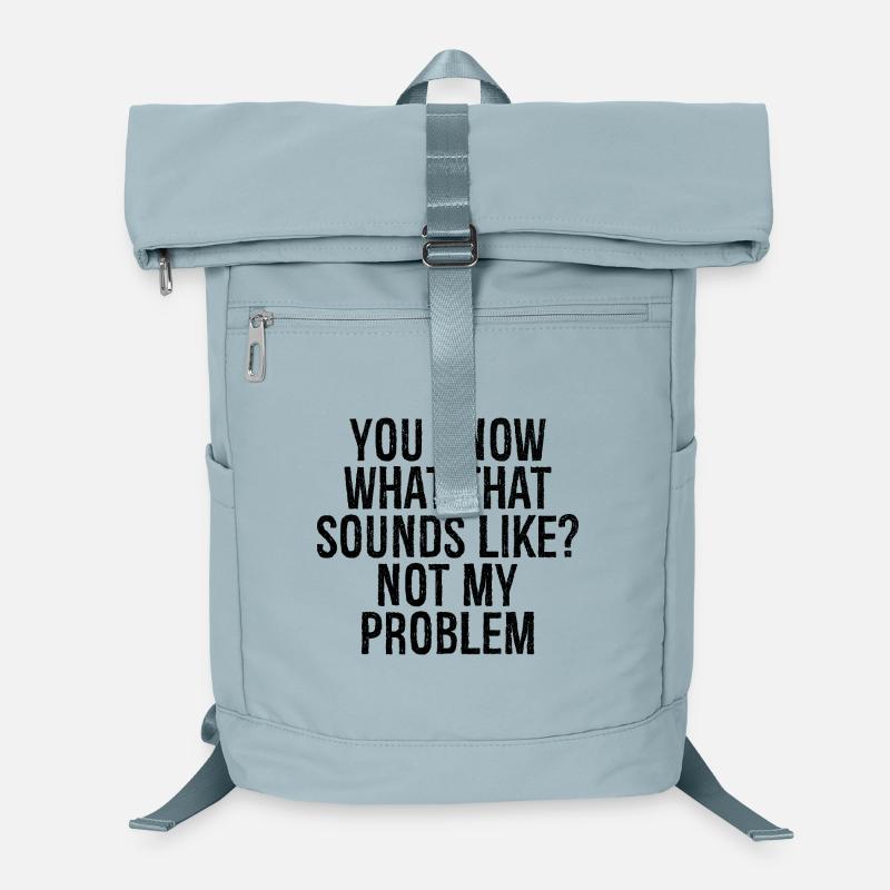 Vous savez à quoi ça ressemble, ce n’est pas mon problème Sac à dos ordinateur