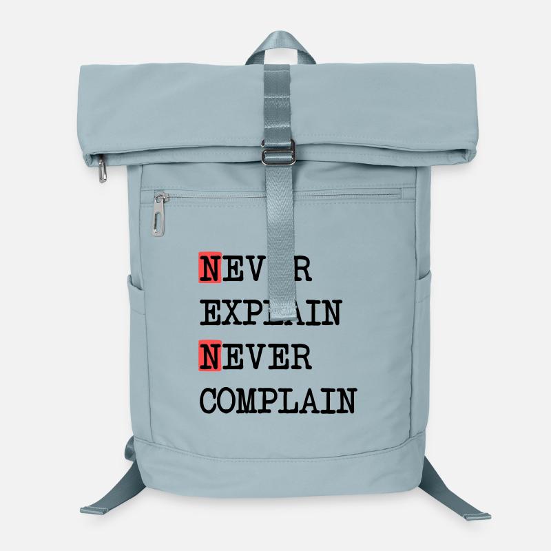 Never Explain – Never Complain, cool life motto Laptop Backpack