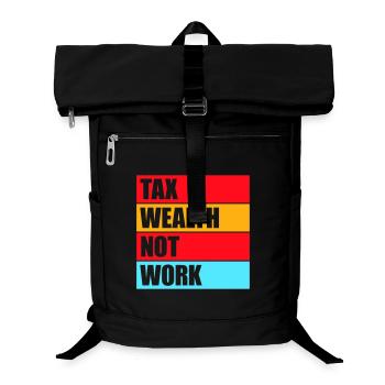 Tax Wealth Not Work Progressive Politics Economy - Laptop Backpack - black - Front