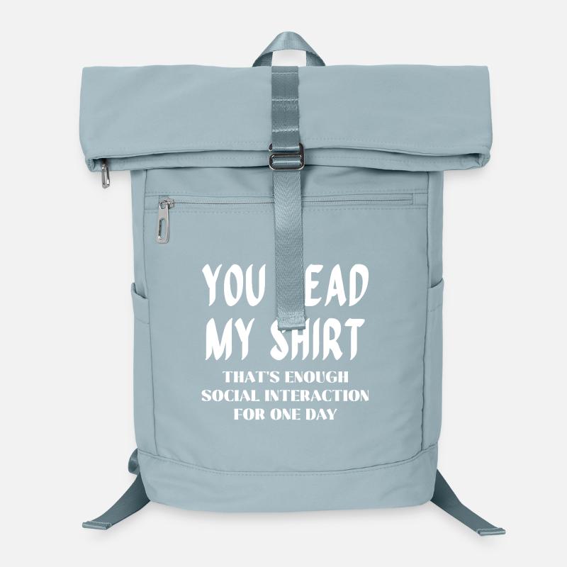 You're reading my shirt – Enough social interaction Laptop Backpack
