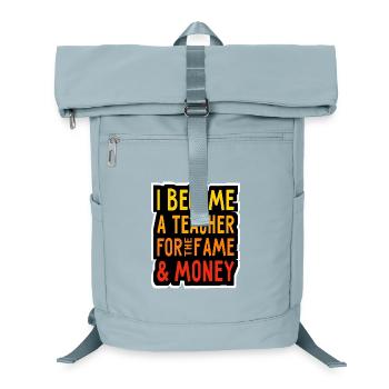 Je suis devenu un enseignant pour l’argent et la gloire - Lehrer - Sac à dos ordinateur - bleu glacier - Devant