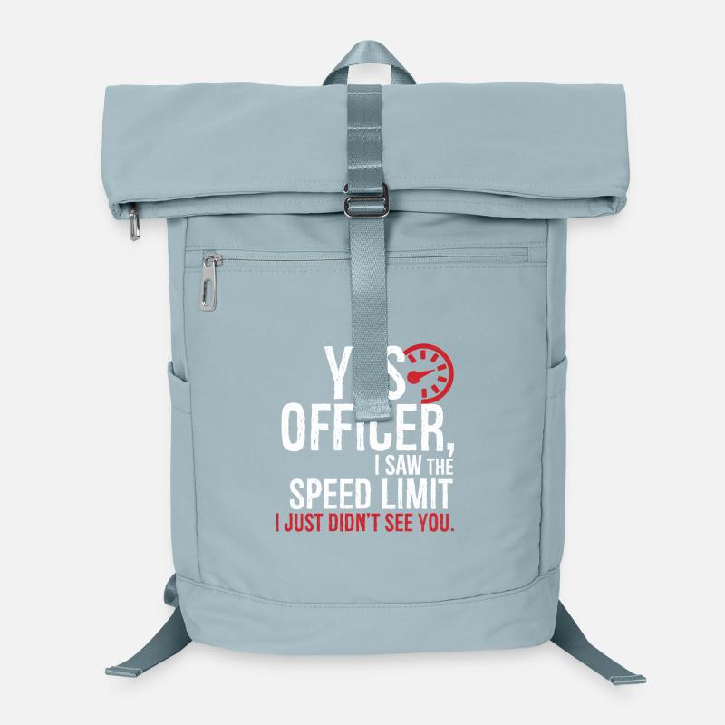 Ouais officier j’ai vu la limite de vitesse je n’ai tout simplement pas Sac à dos ordinateur