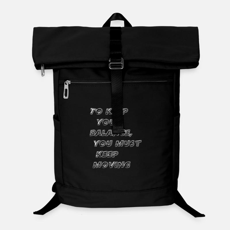 To keep your balance, you must keep moving Sac à dos ordinateur