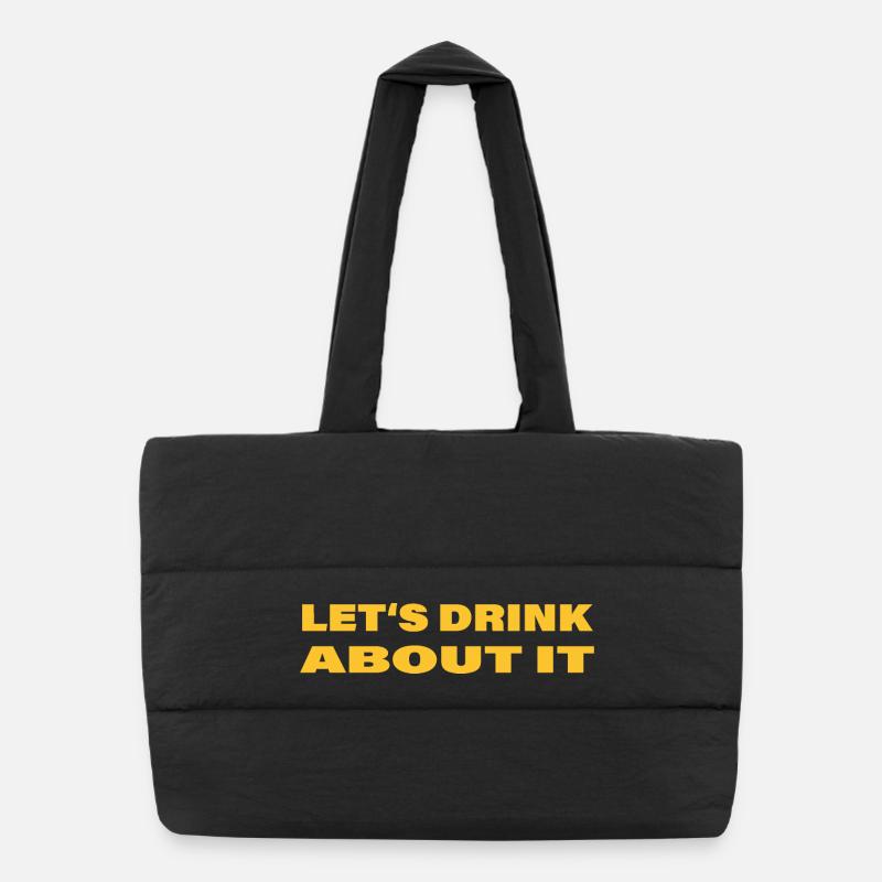 LET'S DRINK ABOUT IT Puffer Shopping Bag