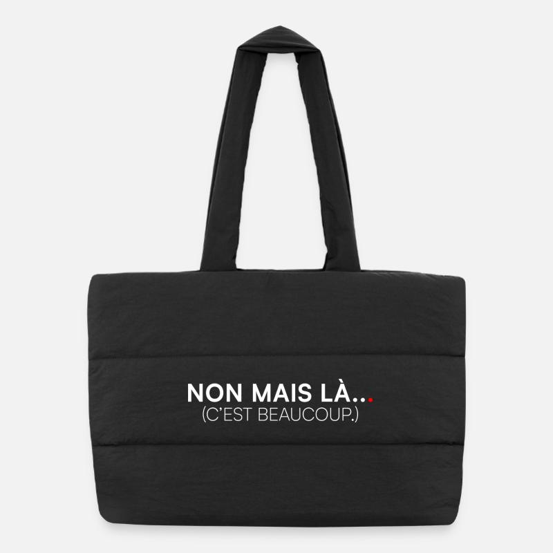 NON MAIS LÀ… C’EST BEAUCOUP. | Humour - Sac shopping matelassé - noir