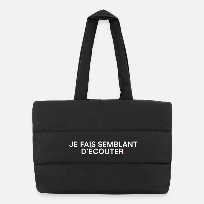 Je fais semblant d’écouter humour bureau Sac shopping matelassé