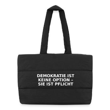 DEMOKRATIE IST KEINE OPTION – SIE IST PFLICHT - Puffer-Einkaufstasche - Schwarz - Vorne