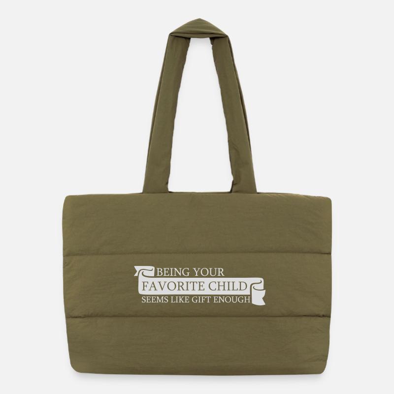 Being Your Favorite Child Seems Like Gift Enough Puffer-Einkaufstasche