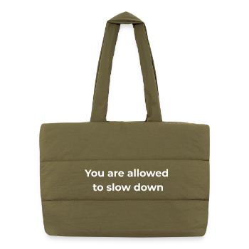 Mindful Reminder | You are allowed to slow down - Puffer Shopping Bag - safari green - Front