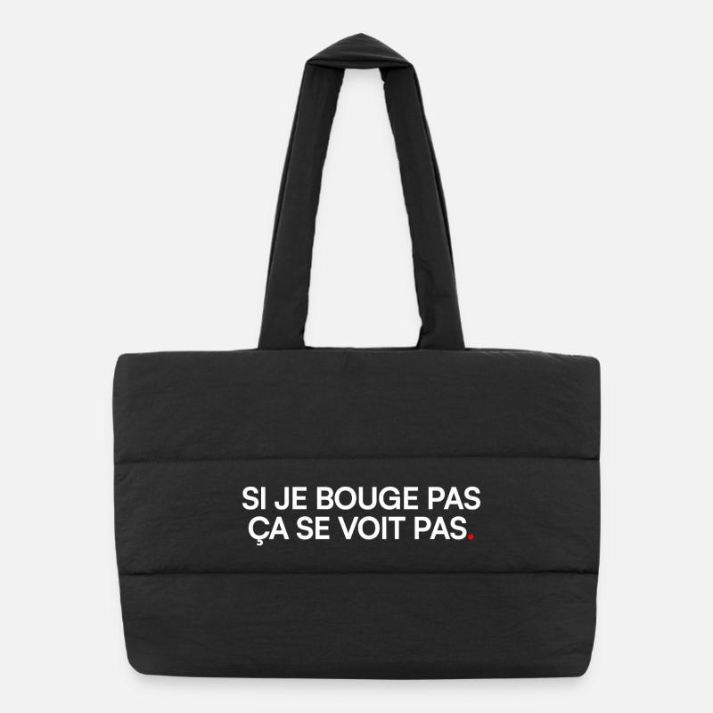 SI JE BOUGE PAS ÇA SE VOIT PAS. | Humour - Sac shopping matelassé - noir