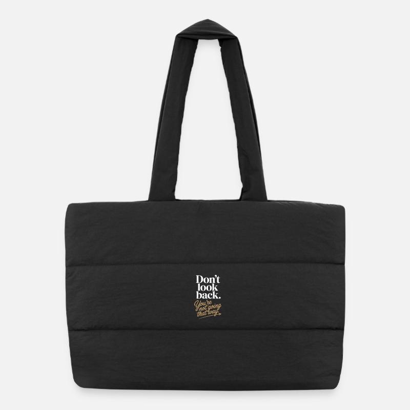 Don't Look Back You Not Going That Way Motivation - Puffer-Einkaufstasche - Schwarz