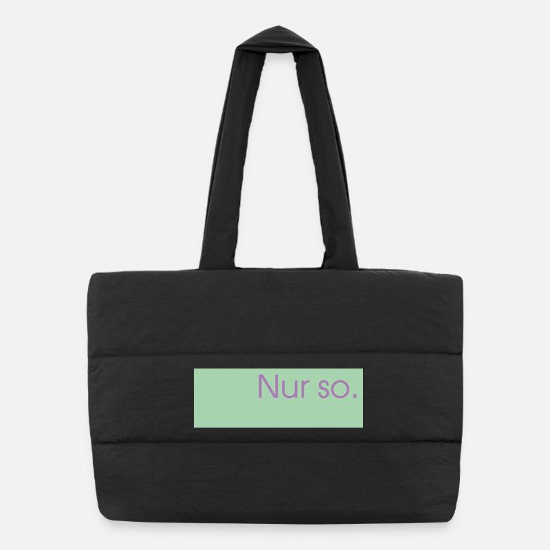 Nur so.  Puffer-Einkaufstasche