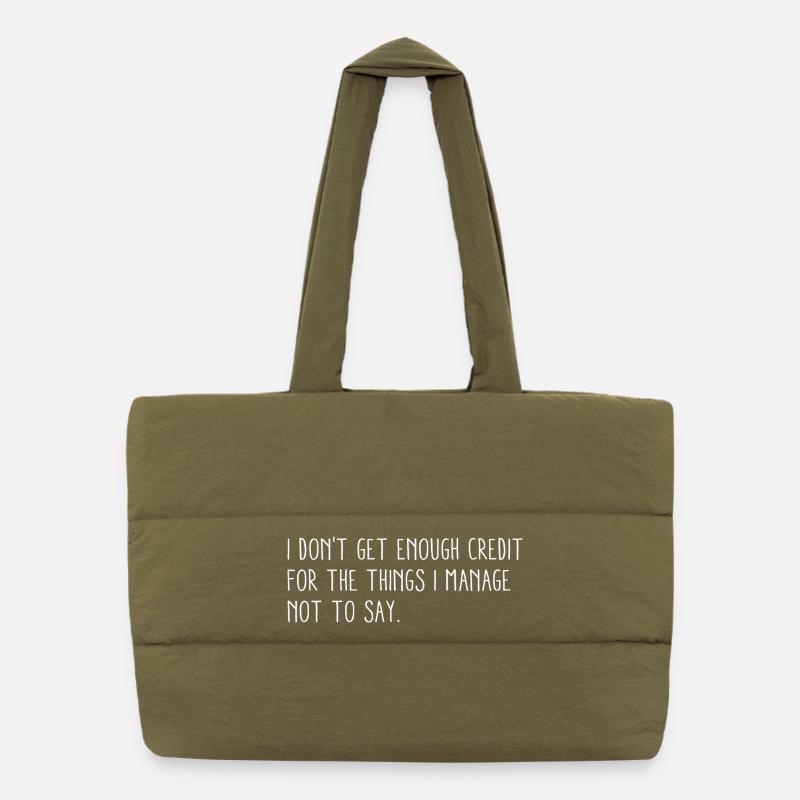 I Don't Get Enough Credit For   Puffer Shopping Bag