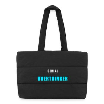 Serial Overthinker – Lustiges Humor Shirt - Puffer-Einkaufstasche - Schwarz - Vorne
