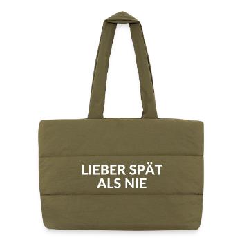 BETTER LATE THAN NEVER Saying for being late - Puffer Shopping Bag - safari green - Front