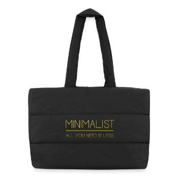 Minimaliste - Tout ce dont vous avez besoin est moins - Sac shopping matelassé - noir - Devant