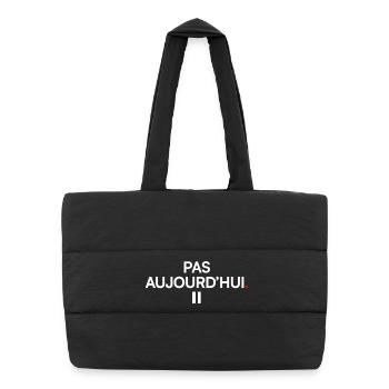 PAS AUJOURD’HUI | Humour minimal - Sac shopping matelassé - noir - Devant