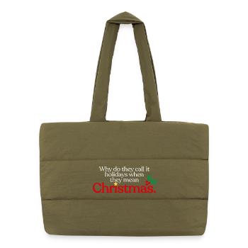They mean Christmas - Puffer Shopping Bag - safari green - Front