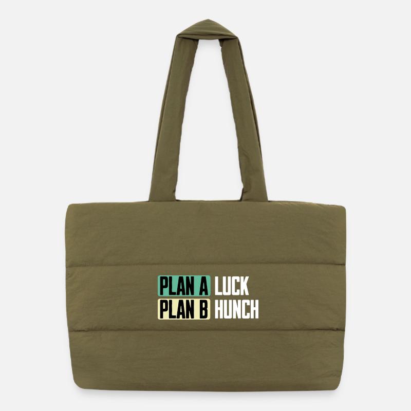 Plan A Luck Plan B Hunch Funny Saying Puffer Shopping Bag