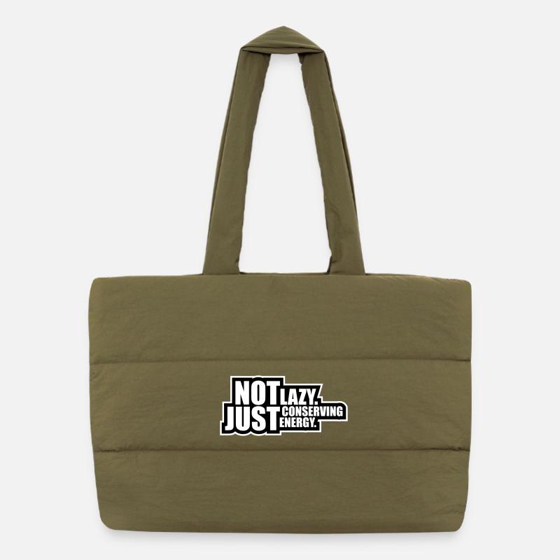 Not Lazy Just Conserving Energy Funny Lazy Saying Puffer Shopping Bag